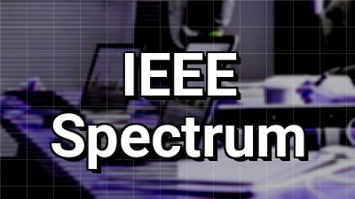 IEEE Spectrum News Thumbnail